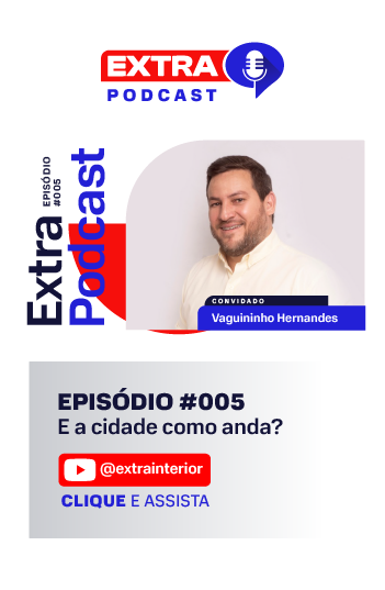  Extra PodCast recebe o prefeito de Santana da Ponte Pensa Vaguinho Hernandes
