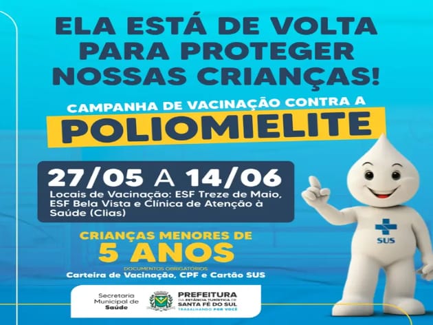  Campanha de Vacinação contra a Poliomielite iniciou nesta segunda-feira em Santa Fé do Sul